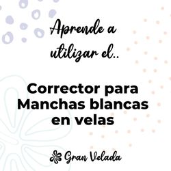 Corrector de manchas blancas para velas