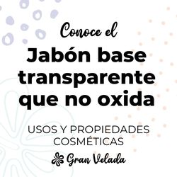 Jabon base transparente que no oxida