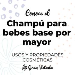 Champu base para bebes por mayor